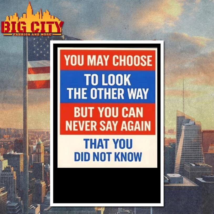 You May Choose To Look The Other Way But You Can Never Say Again That You Did Not Know Shirt