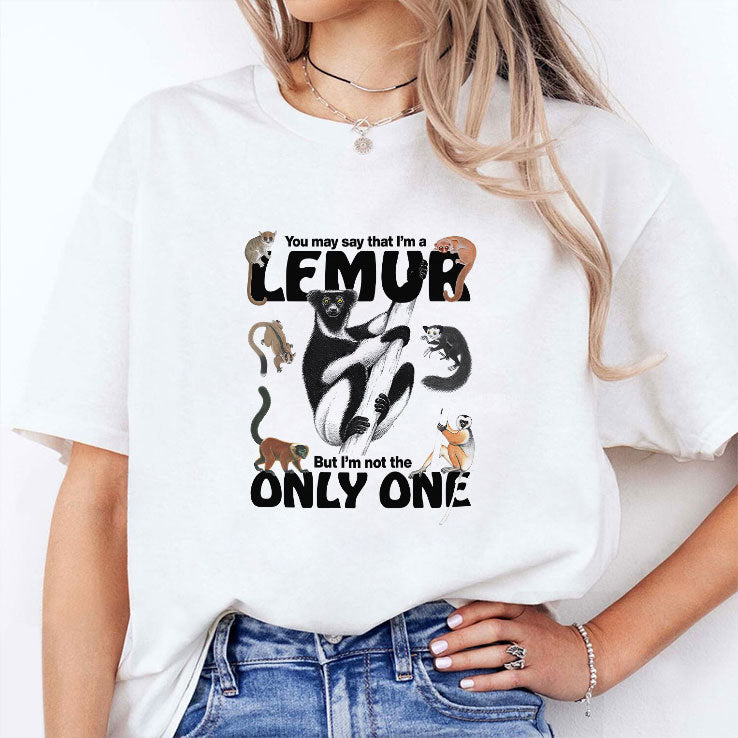 You May Say That I’m A Lemur But I’m Not The Only One Shirt