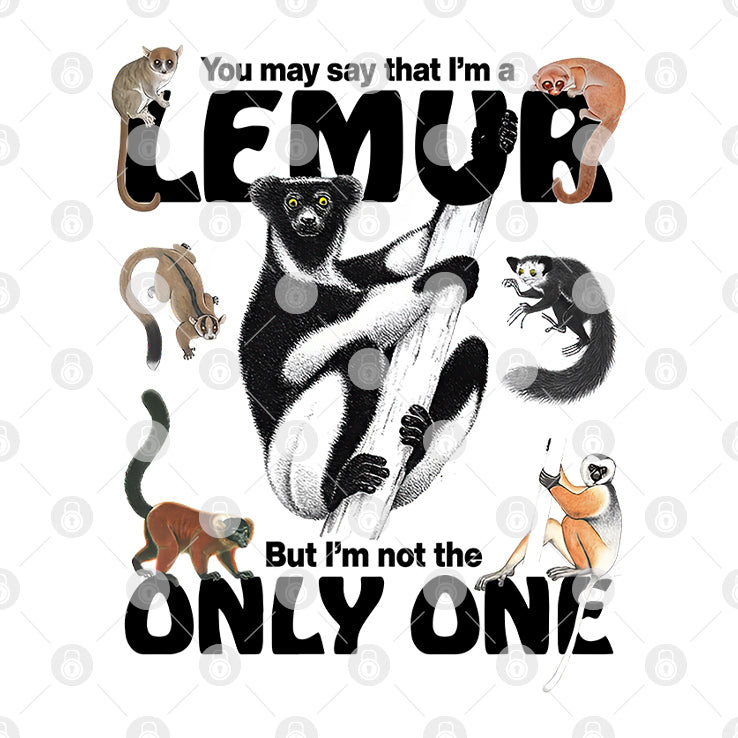 You May Say That I’m A Lemur But I’m Not The Only One Shirt