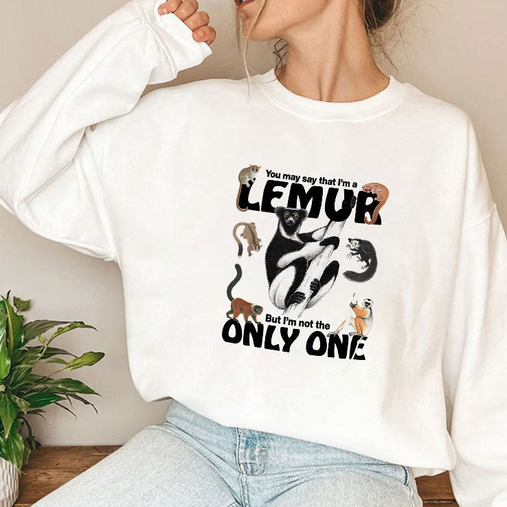You May Say That I’m A Lemur But I’m Not The Only One Shirt