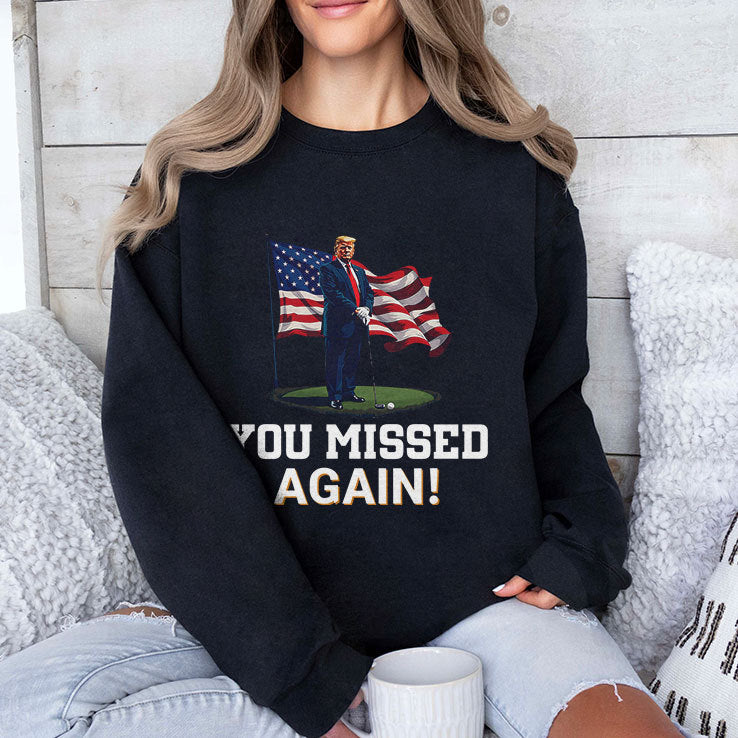 Donald Trump You Missed Again Shirt Trump Second Assassination Attempt