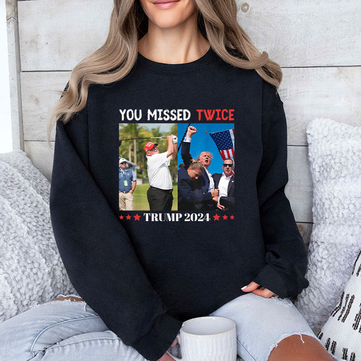 You Missed Twice Trump 2024 Shirt