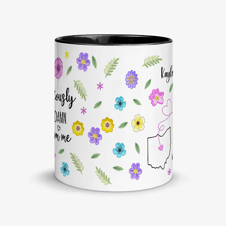 You Seriously Live Too Damn Far From Me Custom State To State Mug