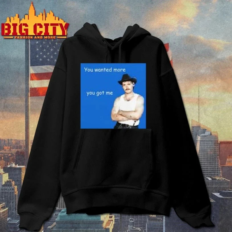 You Wanted More You Got Me photo shirt
