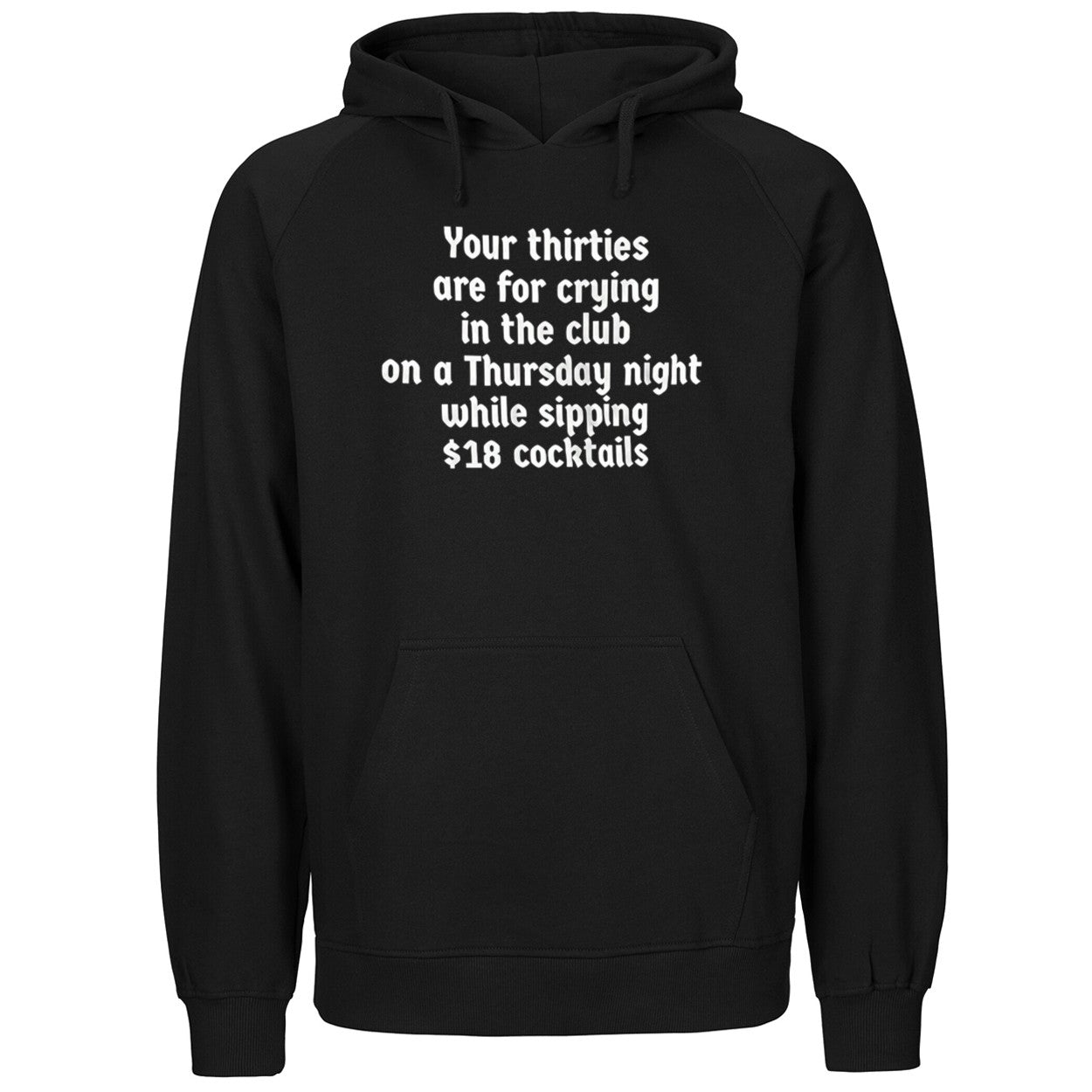 Your Thirties Are For Crying In The Club On A Thursday Night Shirt