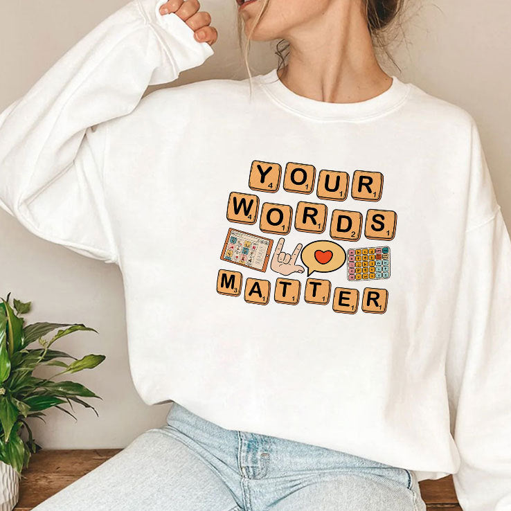 Your Words Matter AAC SPED Teacher Inclusion Shirt