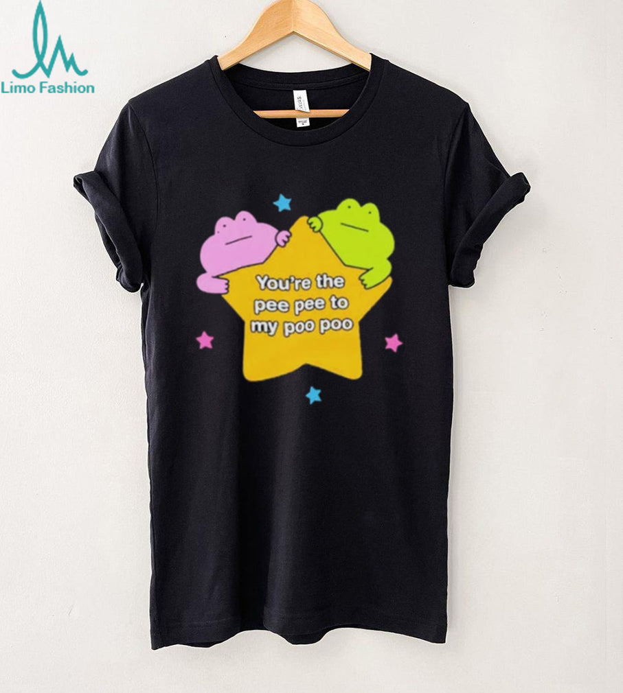 You’re the pee pee to my poo poo Star shirt
