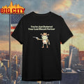 You’ve Just Buttered Your Last Biscuit Partner T-Shirt
