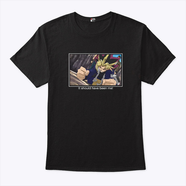Yugioh It Should Have Been Me T Shirt