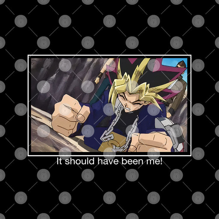 Yugioh It Should Have Been Me T Shirt