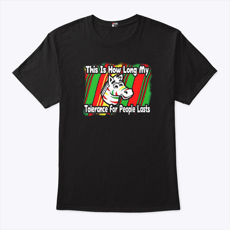 Zebra This Is How Long My Tolerance For People Lasts T Shirt