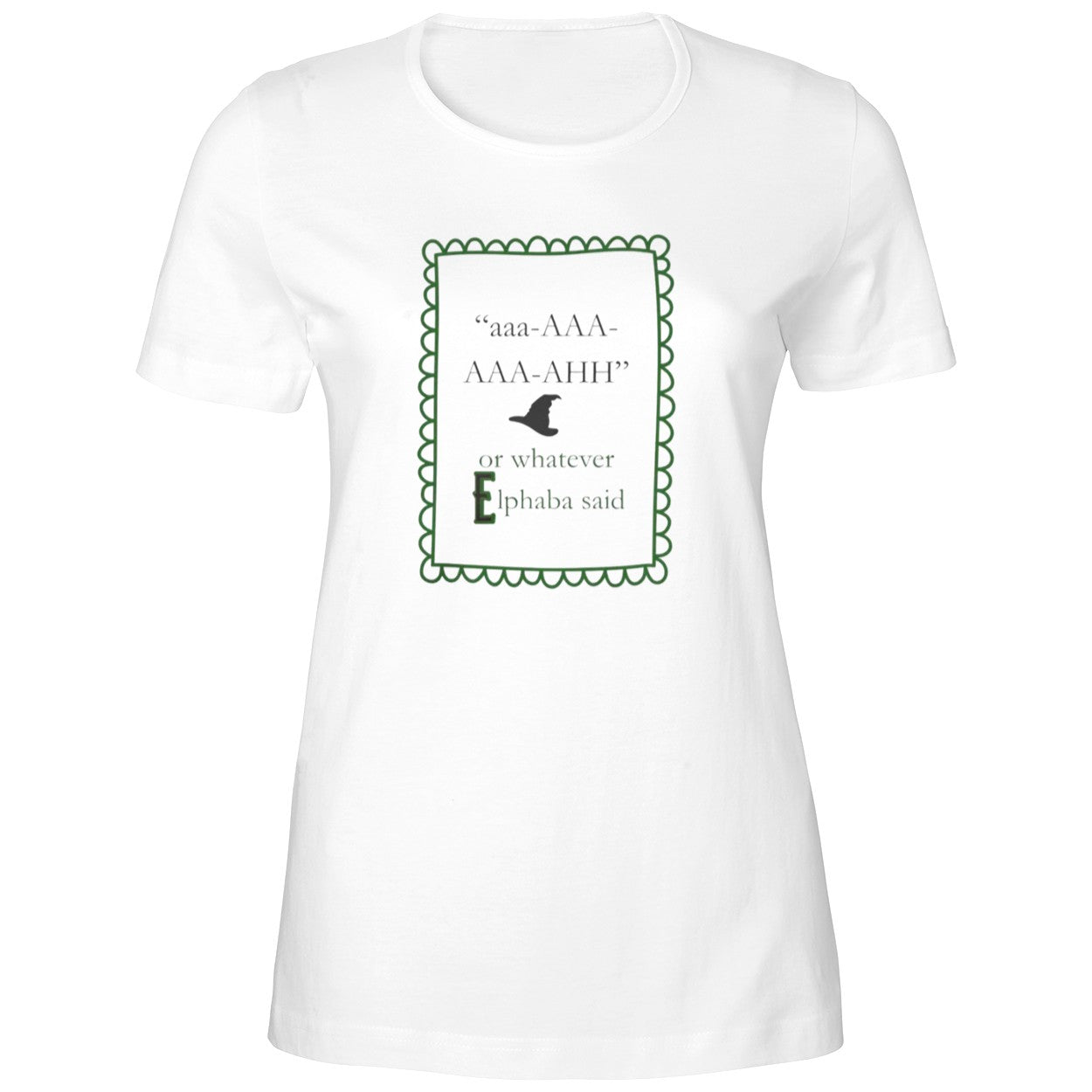 aaa AAA AAA AHH or whatever Elphaba said Shirt