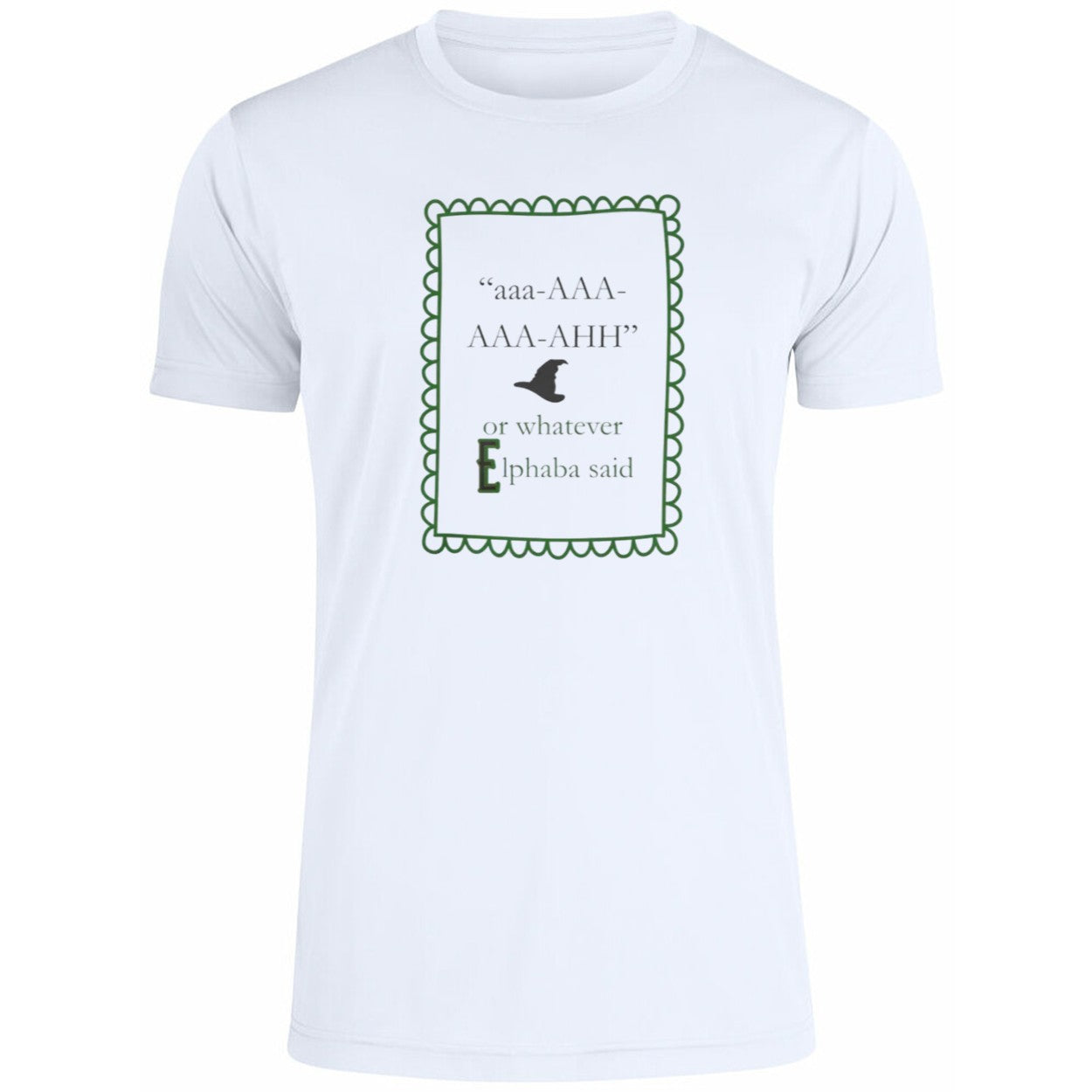 aaa AAA AAA AHH or whatever Elphaba said Shirt