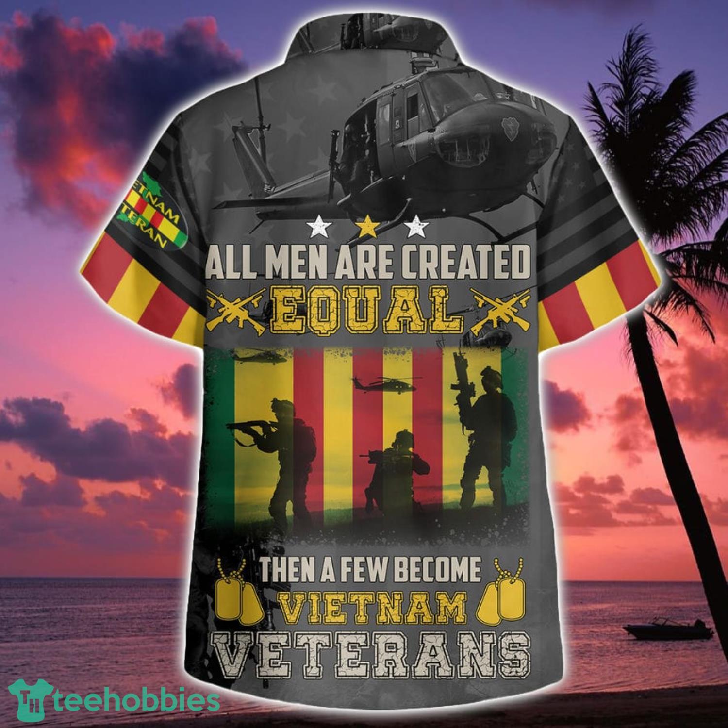 All Men Are Created Equal Then A Few Become Vietnam Veterans Hawaiian Shirt Botton Beach Shirt