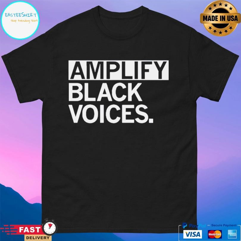 Amplify Black Voices Shirt