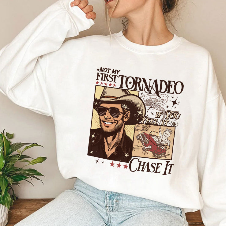 Not My First Tornadeo If You Feel It Chase It Shirt