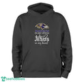 Baltimore Ravens In My Veins Jesus In My Heart T-Shirt Hoodie Sweatshirt