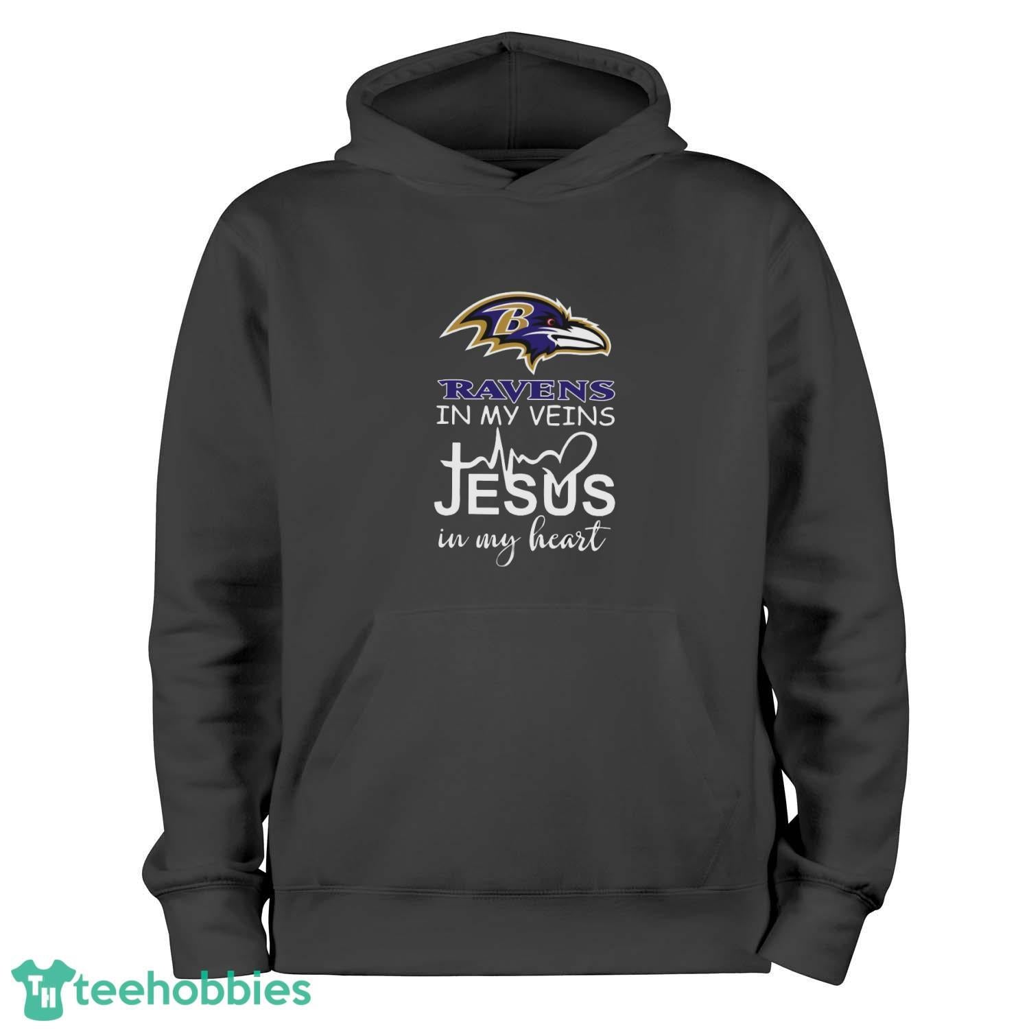 Baltimore Ravens In My Veins Jesus In My Heart T-Shirt Hoodie Sweatshirt