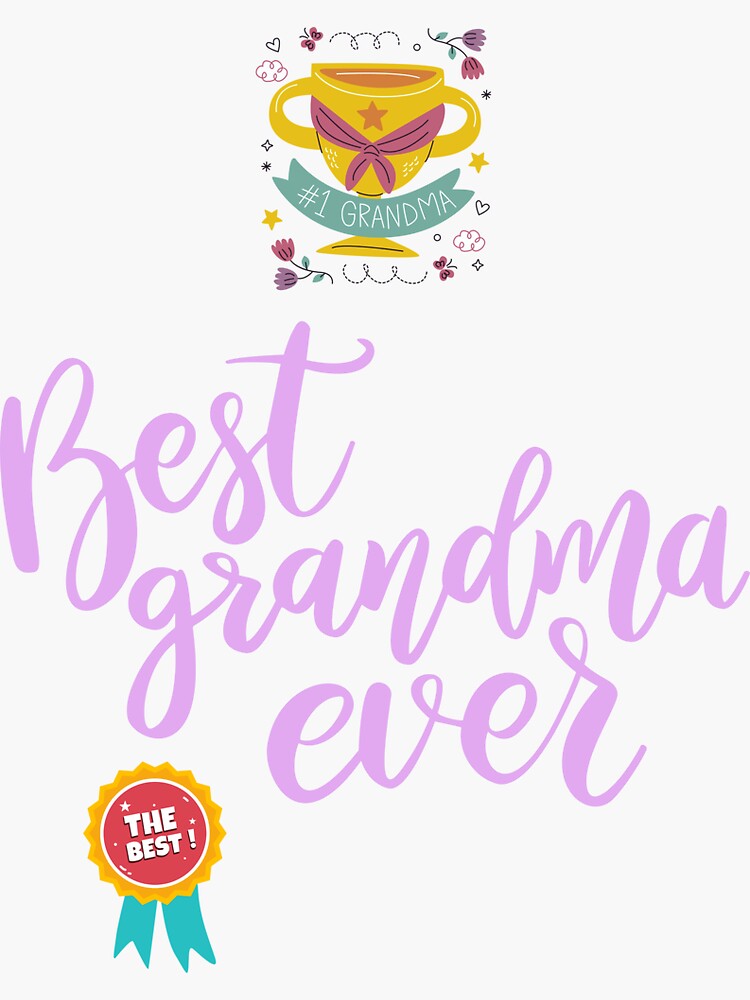 Best Grandma Ever by WearFine