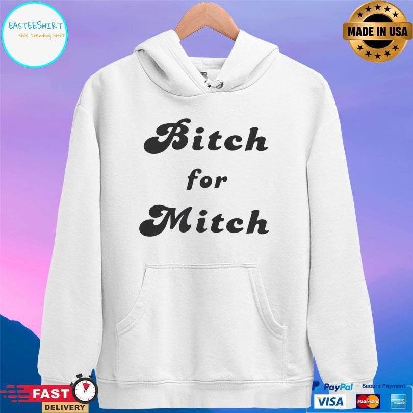 Bitch For Mitch Shirt