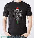Christmas Shirt, Look At Me Being All Festive And Sht, Funny Christmas