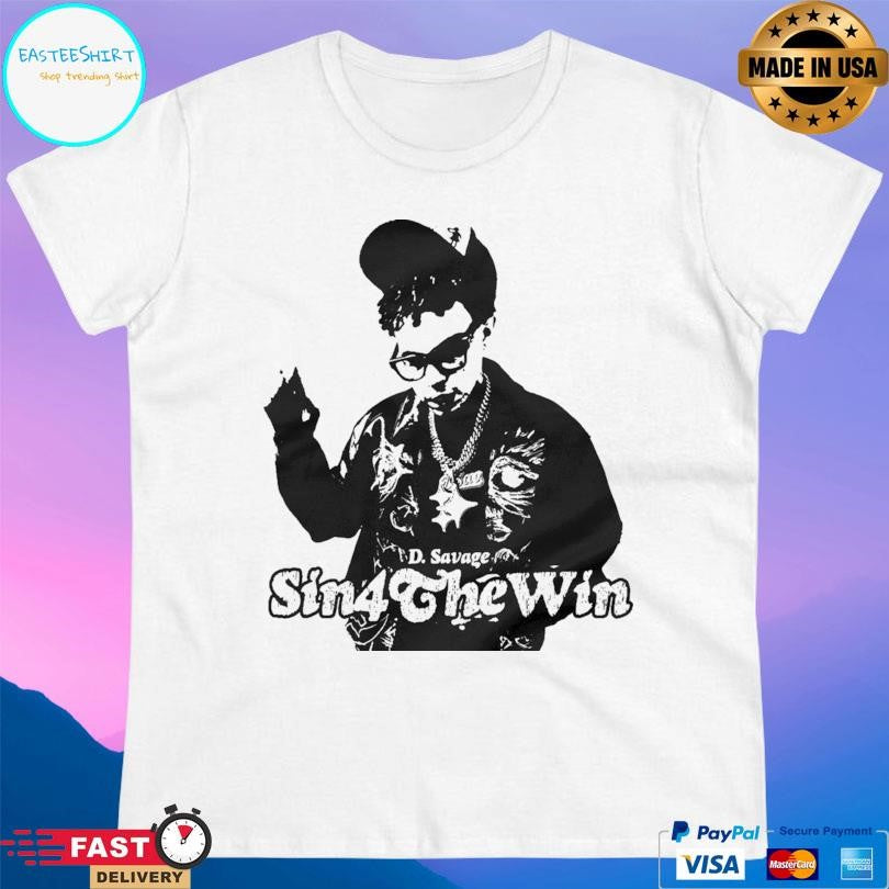 D Savage Sin 4 The Win Shirt