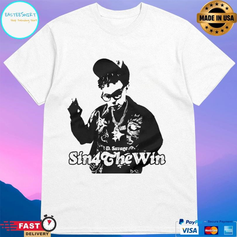 D Savage Sin 4 The Win Shirt