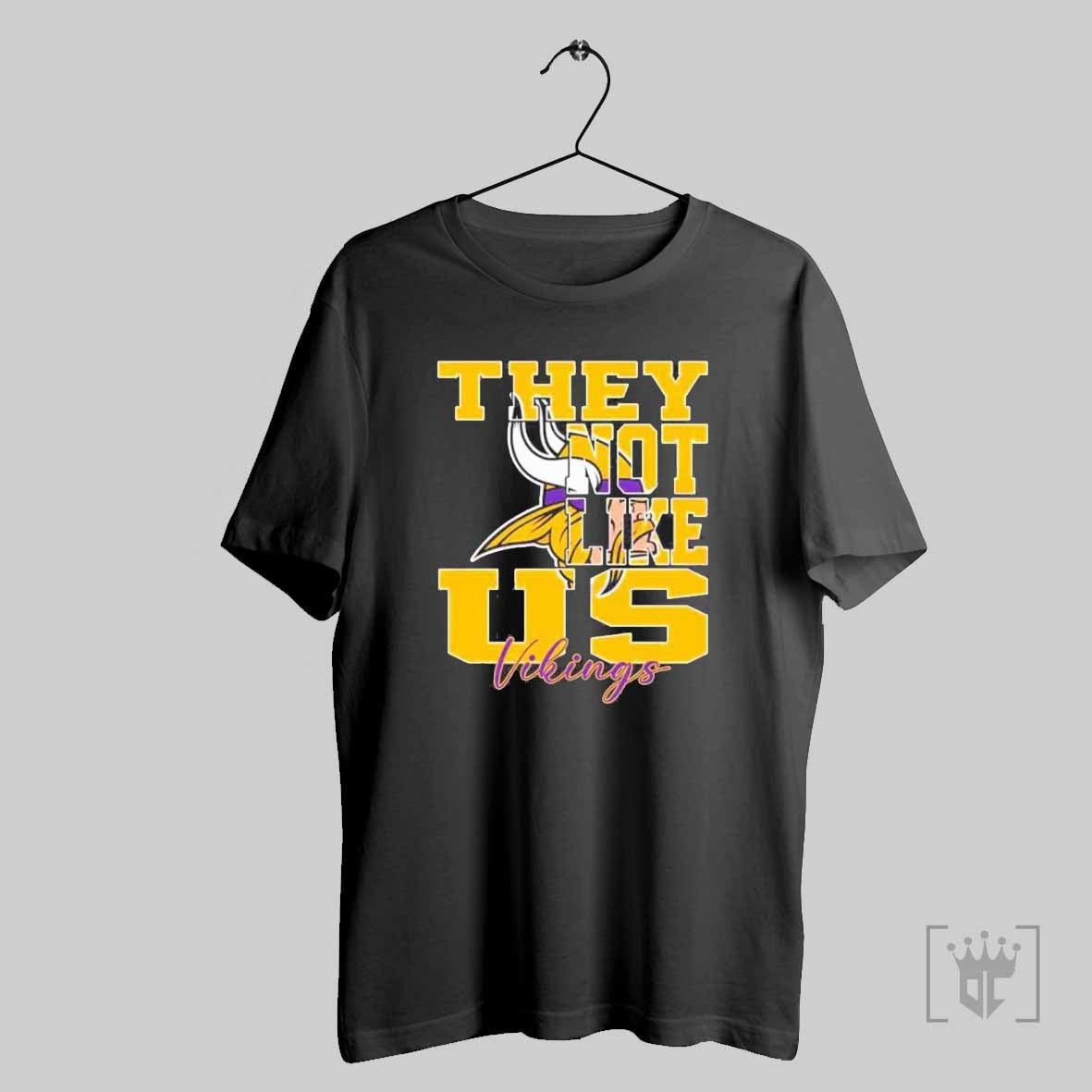 They Not Like Us Minnesota Vikings Nfl Football T Shirt