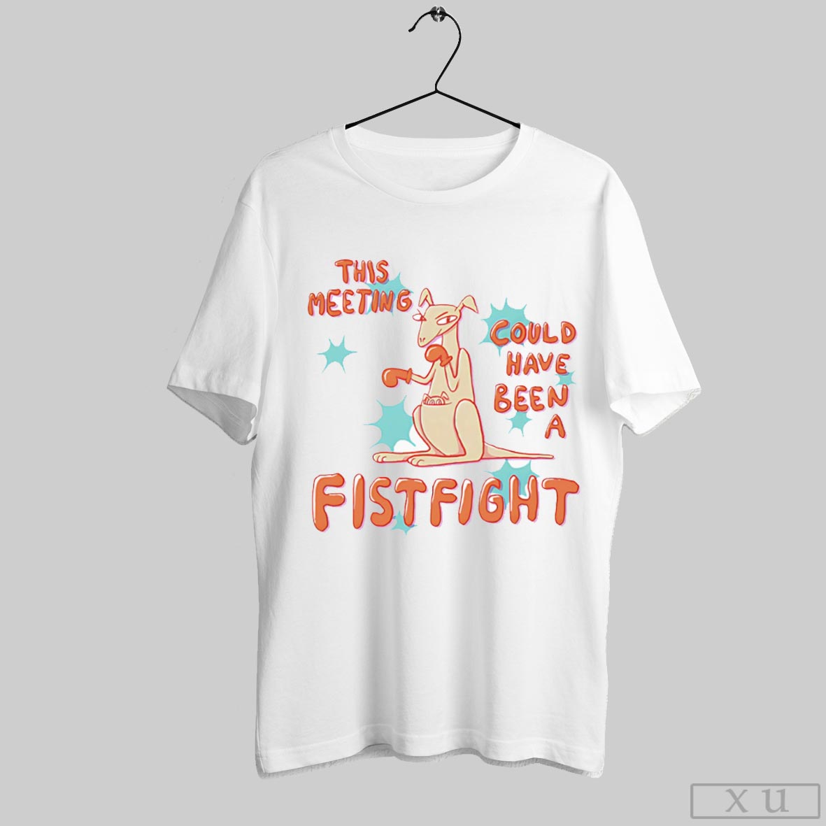 This Meeting Could Have Been A Fistfight Shirt