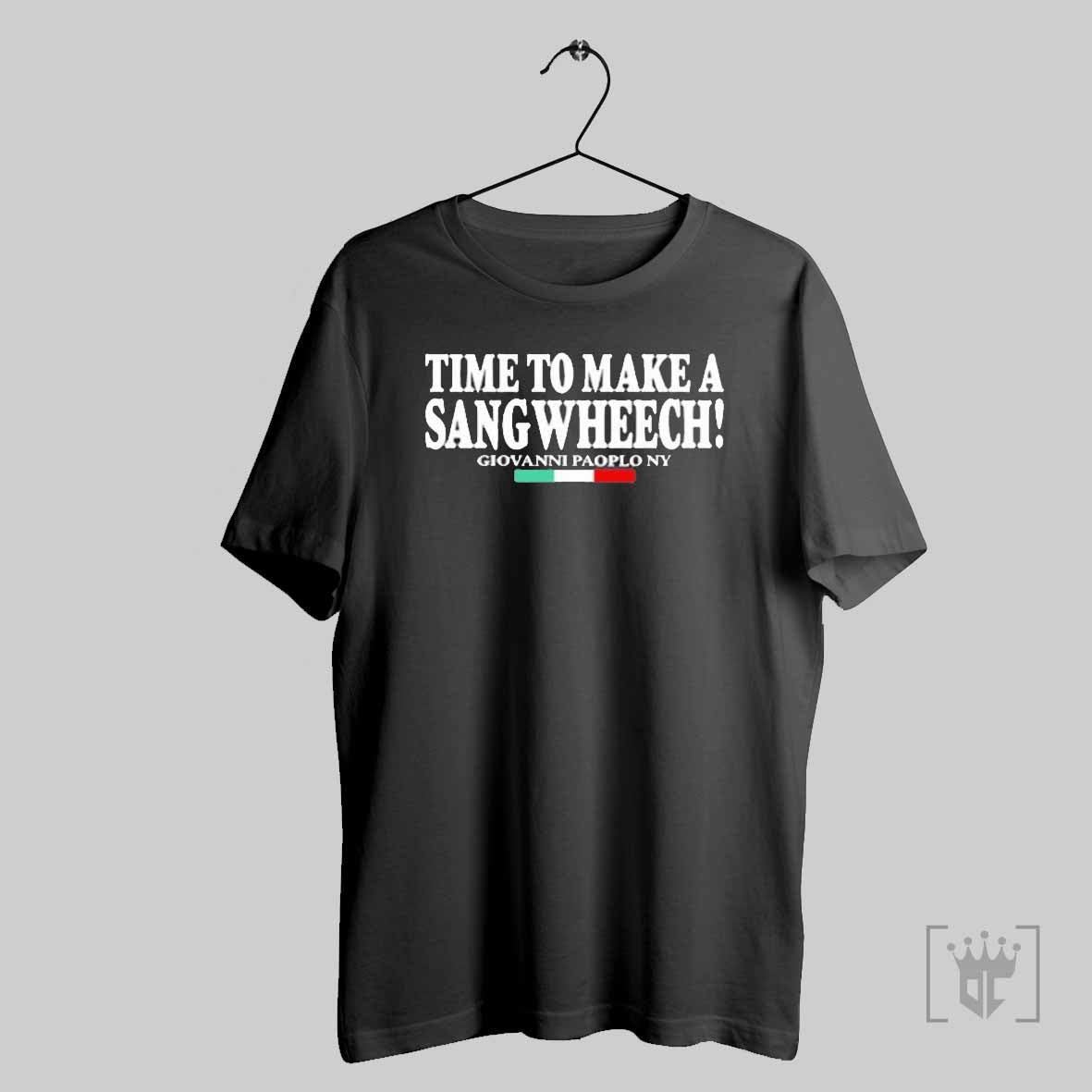 Time To Make A Sangwheech 2025 T Shirt
