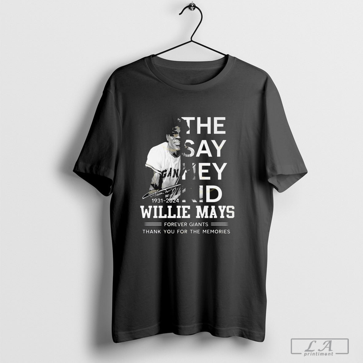 The Say Hey Kid Willie Mays 1931-2024 Forever Giants Thank You For The Memories Signature Shirt