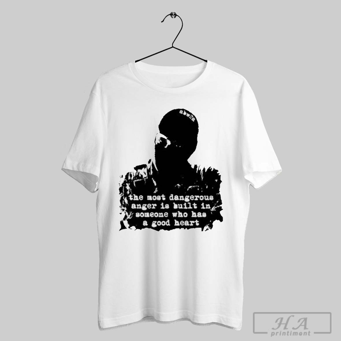 The Most Dangerous Anger Is Built In Someone Who Has A Good Heart T Shirts