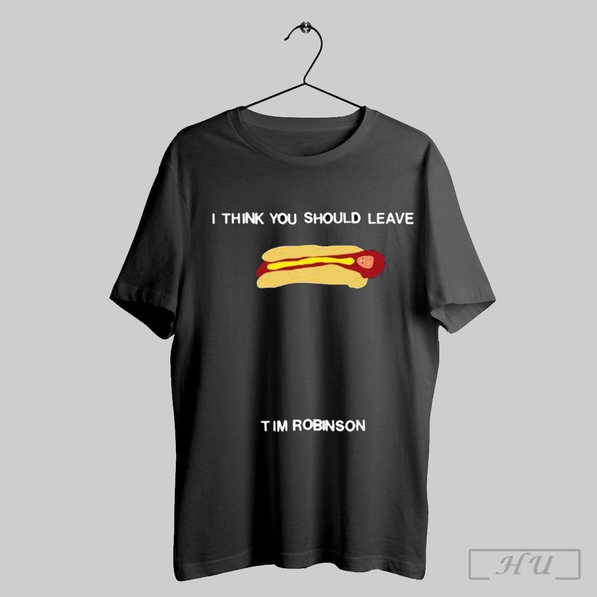 Tim Robinson I Think You Should Leave Hot Dog T Shirt