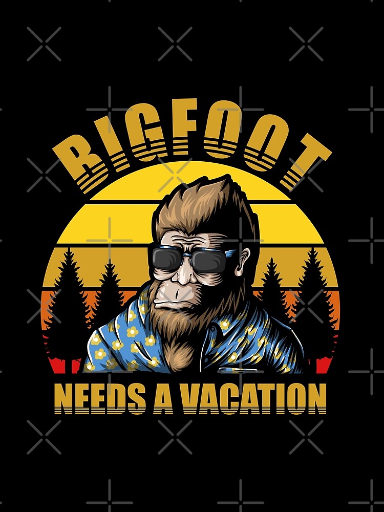 bigfoot needs a vacation vintage style by crack dsg
