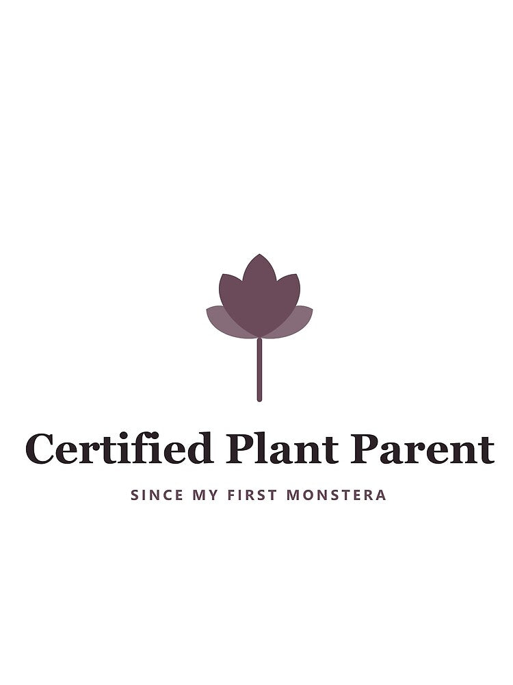 Certified Plant Parent - Since My First Monstera by PlantParentDesign