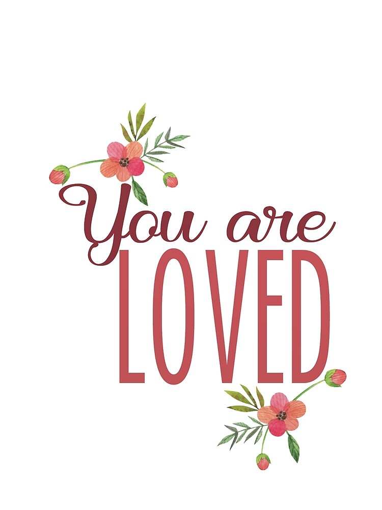You are loved by della95