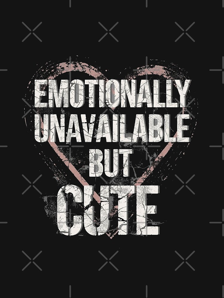 Emotionally Unavailable But Cute by ConfuseLab Alt