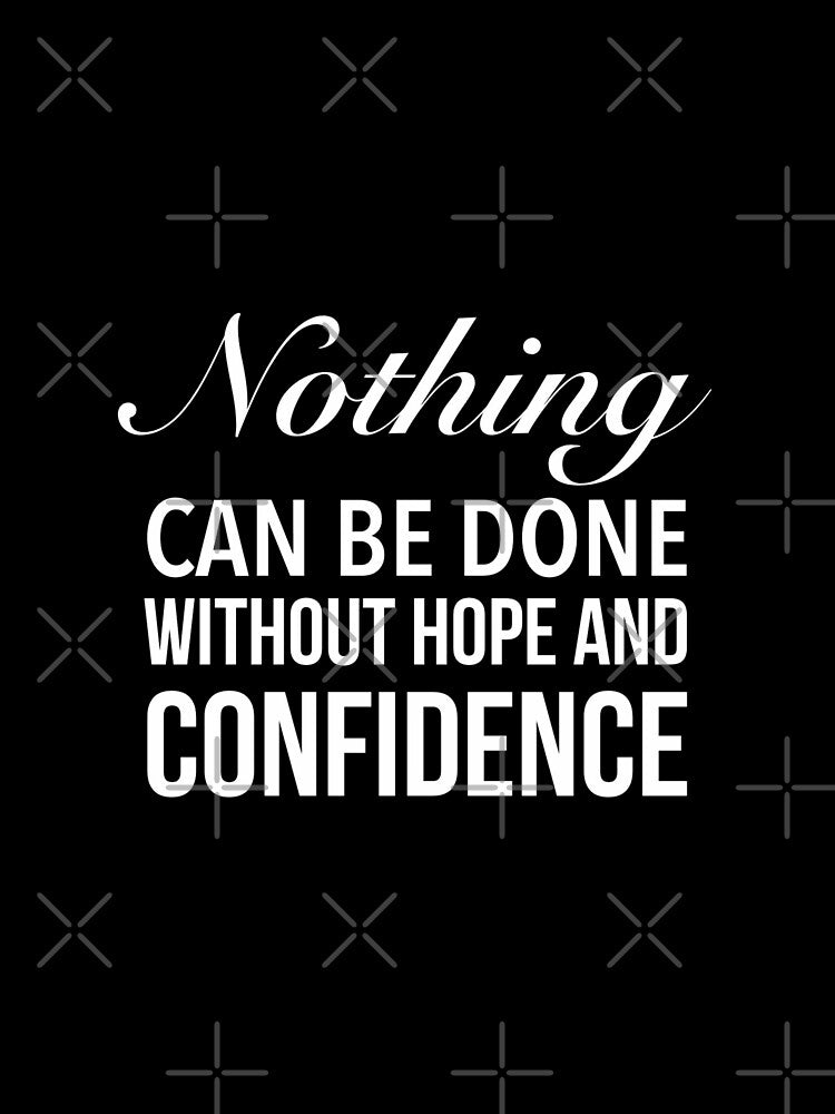 Nothing can be done without confidence - Motivational Slogan Words by Delandor