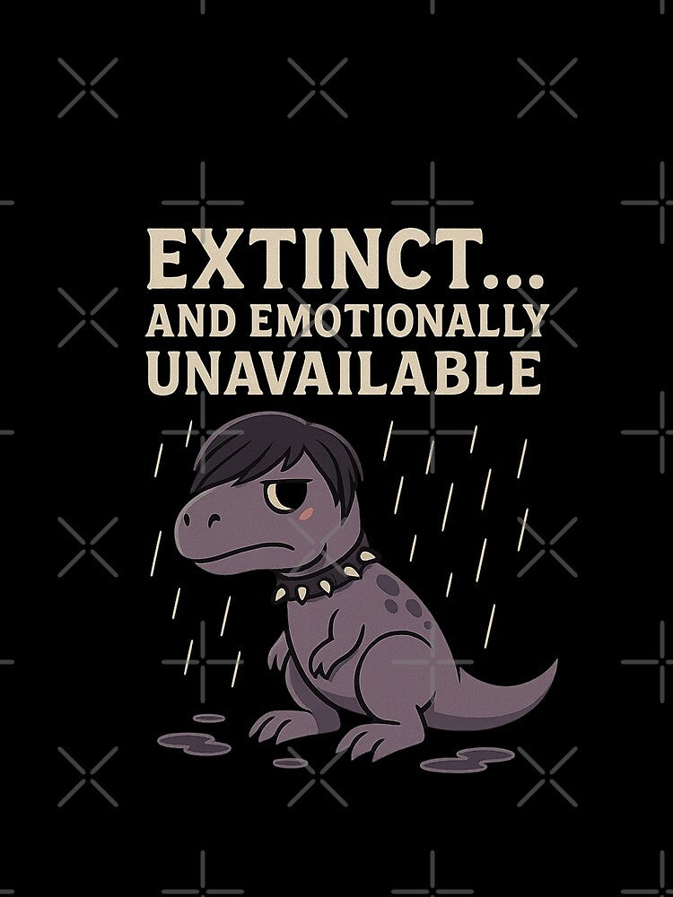 Extinct… and Emotionally Unavailable by TeeLabDesign