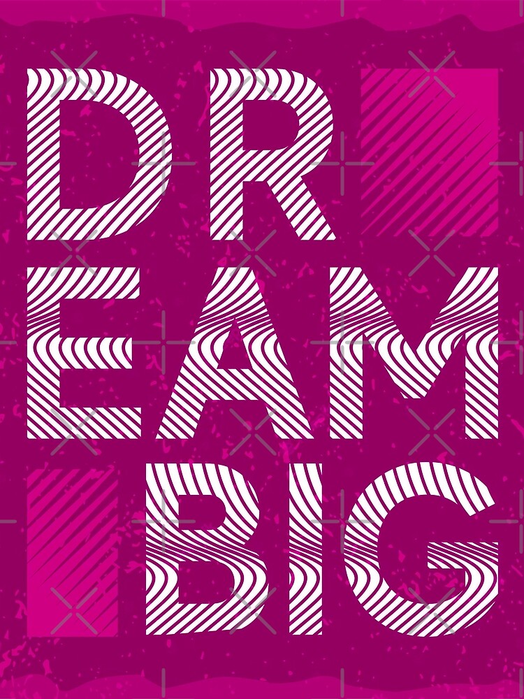 Dream Big by Ikreation3