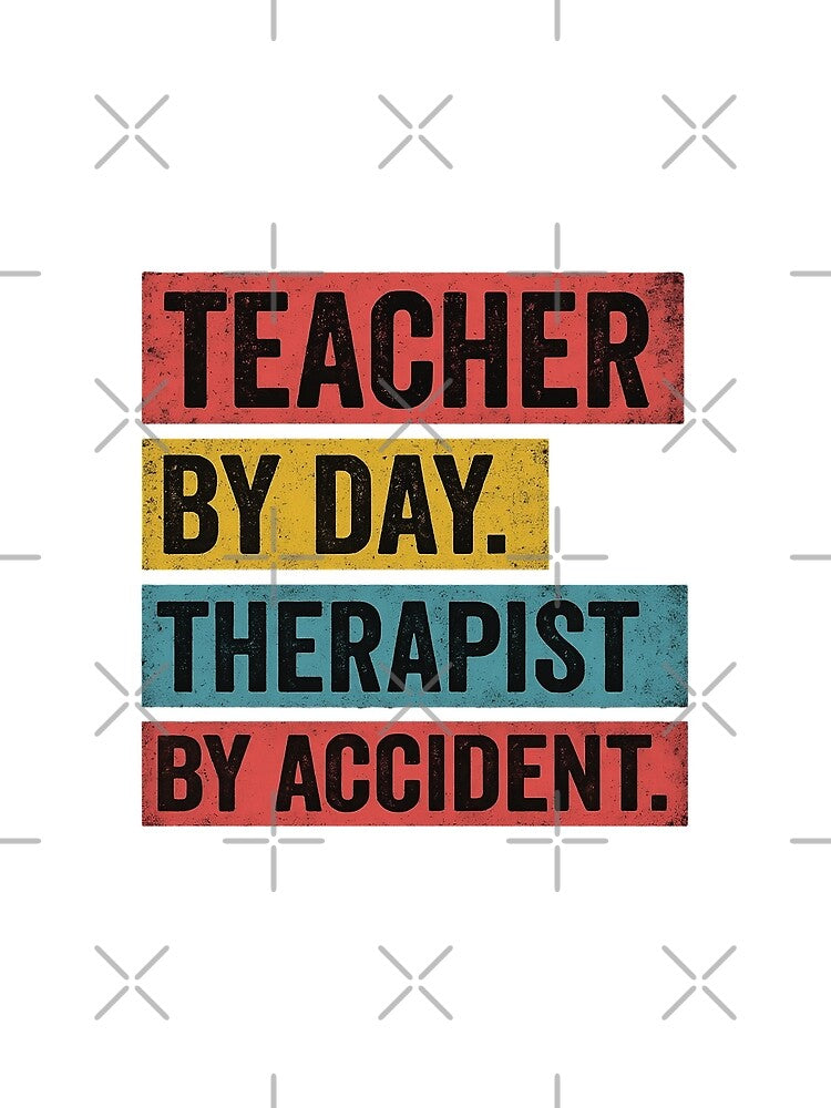 Teacher by Day Therapist by Accident – Funny Teacher Bootleg T-Shirt by Work Life Tees