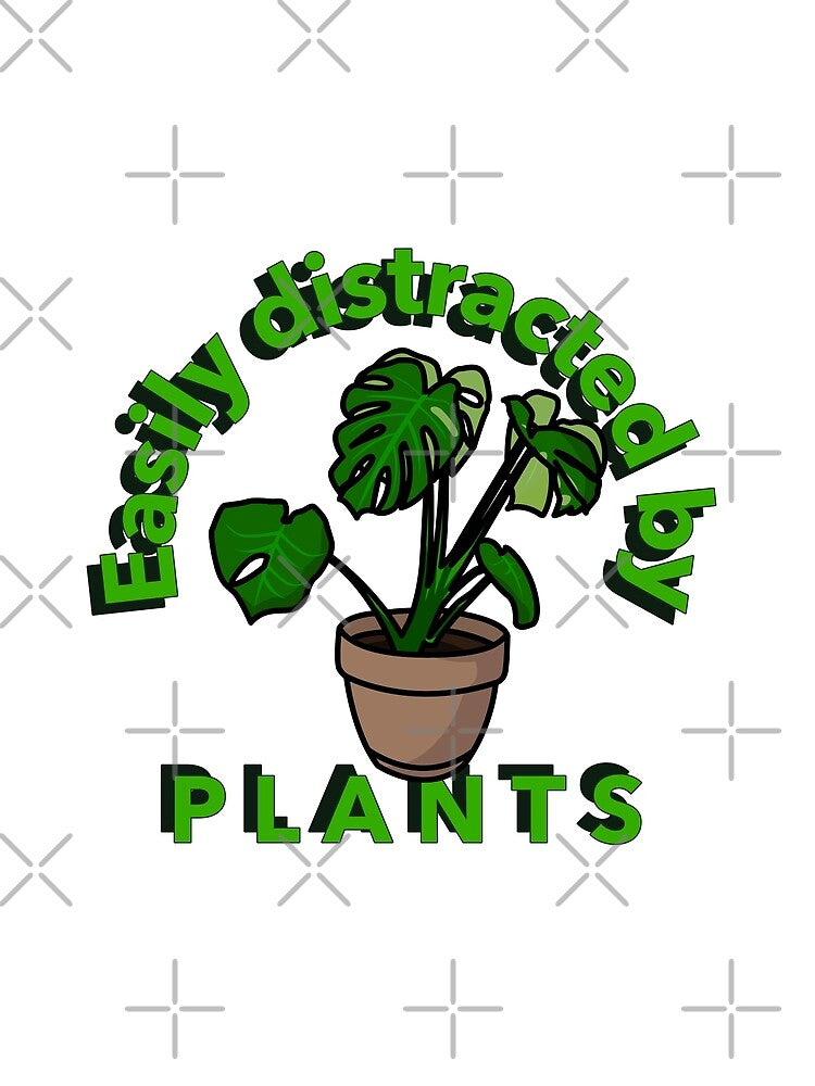 Easily distracted by plants, funny sarcastic plant lover by wittyprinttop