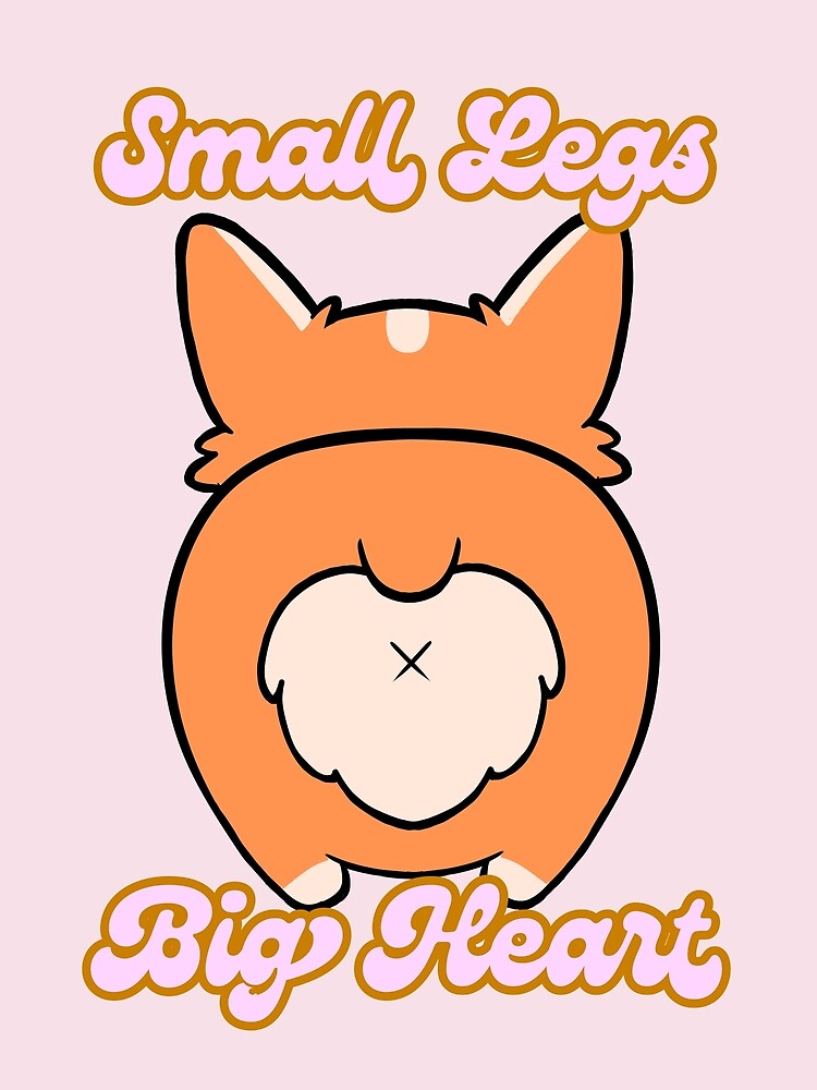 Corgi Butt - Small Legs, Big Heart by HiddenGemGarden