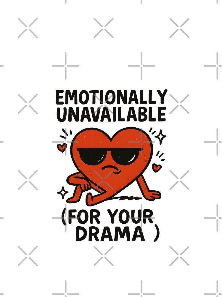 Emotionally Unavailable – Sass Mode Engaged by inkNext