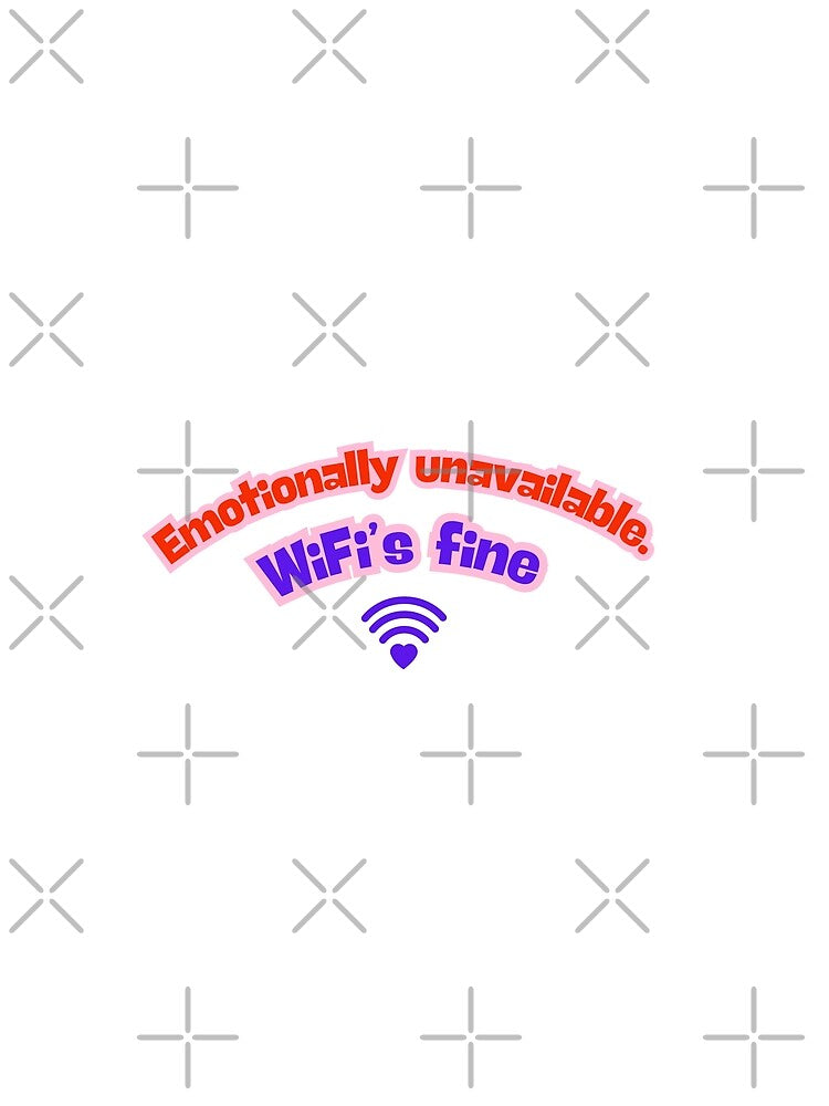 Emotionally unavailable. Wi-Fi's fine by Liv Solara