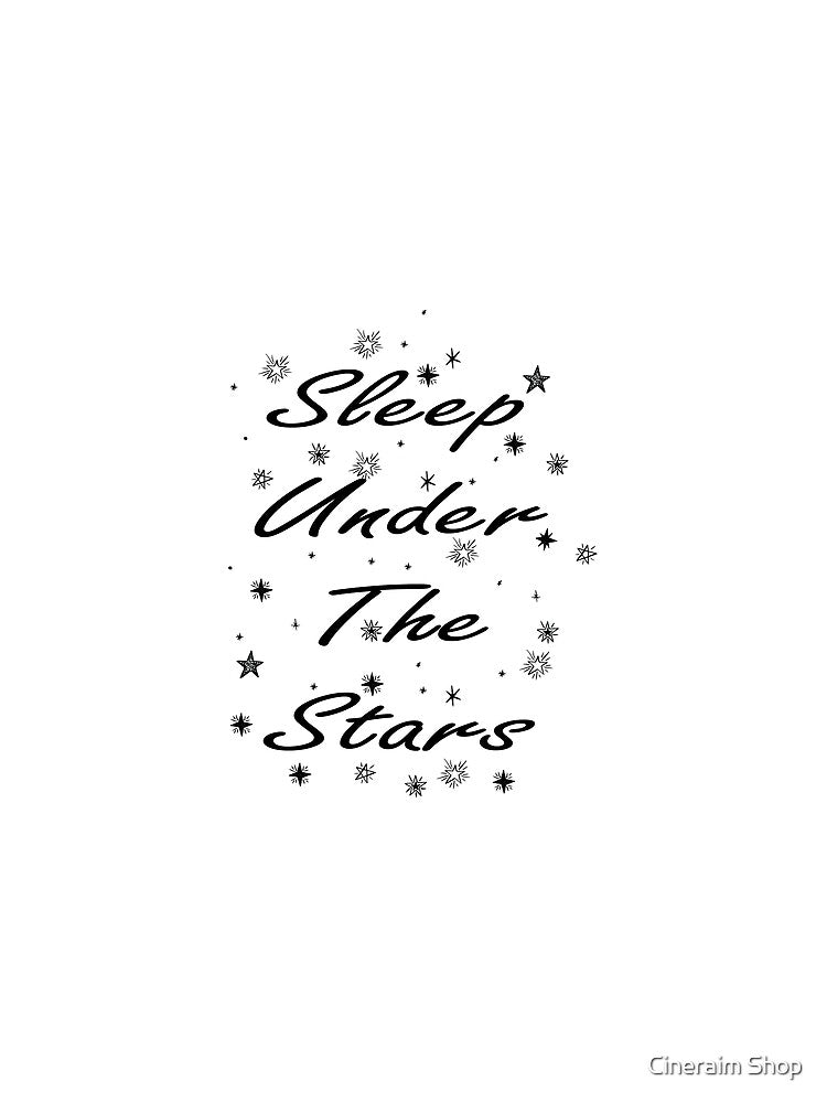 Sleep Under The Stars by Cineraim Shop