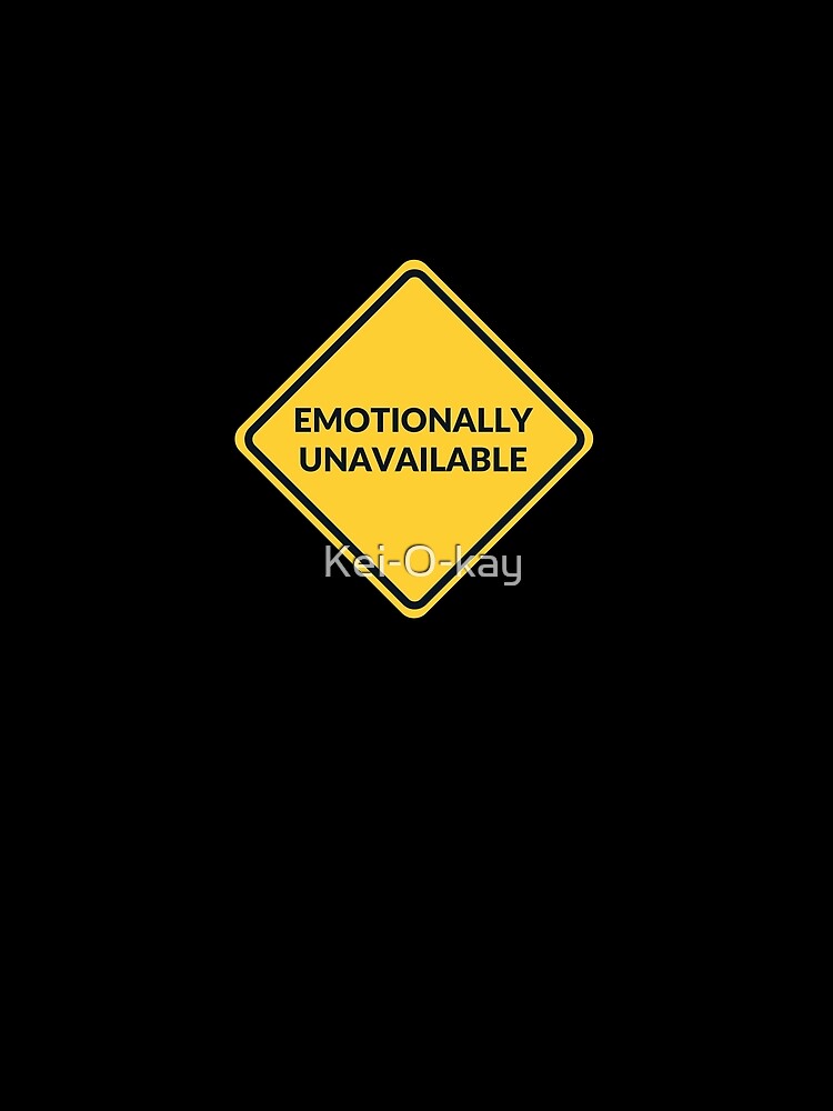 Emotionally unavailable Road Sign by Kei-O-kay