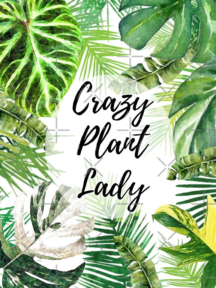 Crazy Plant Lady by The Chookies