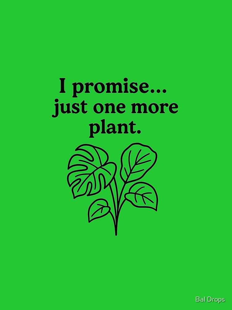The "One More Plant" Promise by Bal Drops