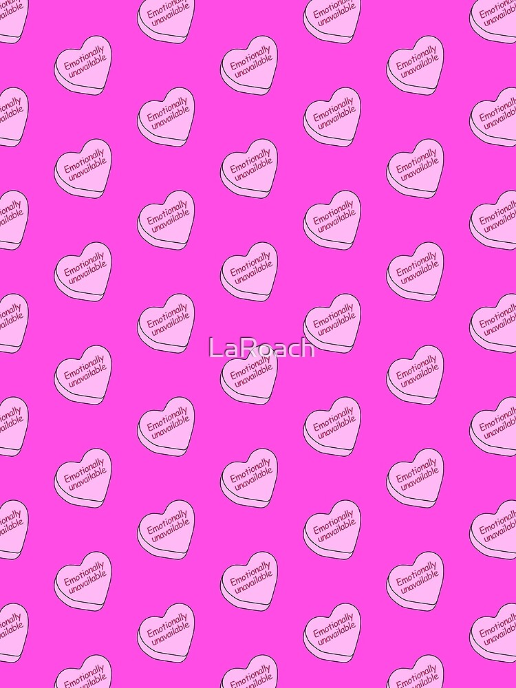 Candy Hearts - Emotionally unavailable, Pink by LaRoach Digital Arts